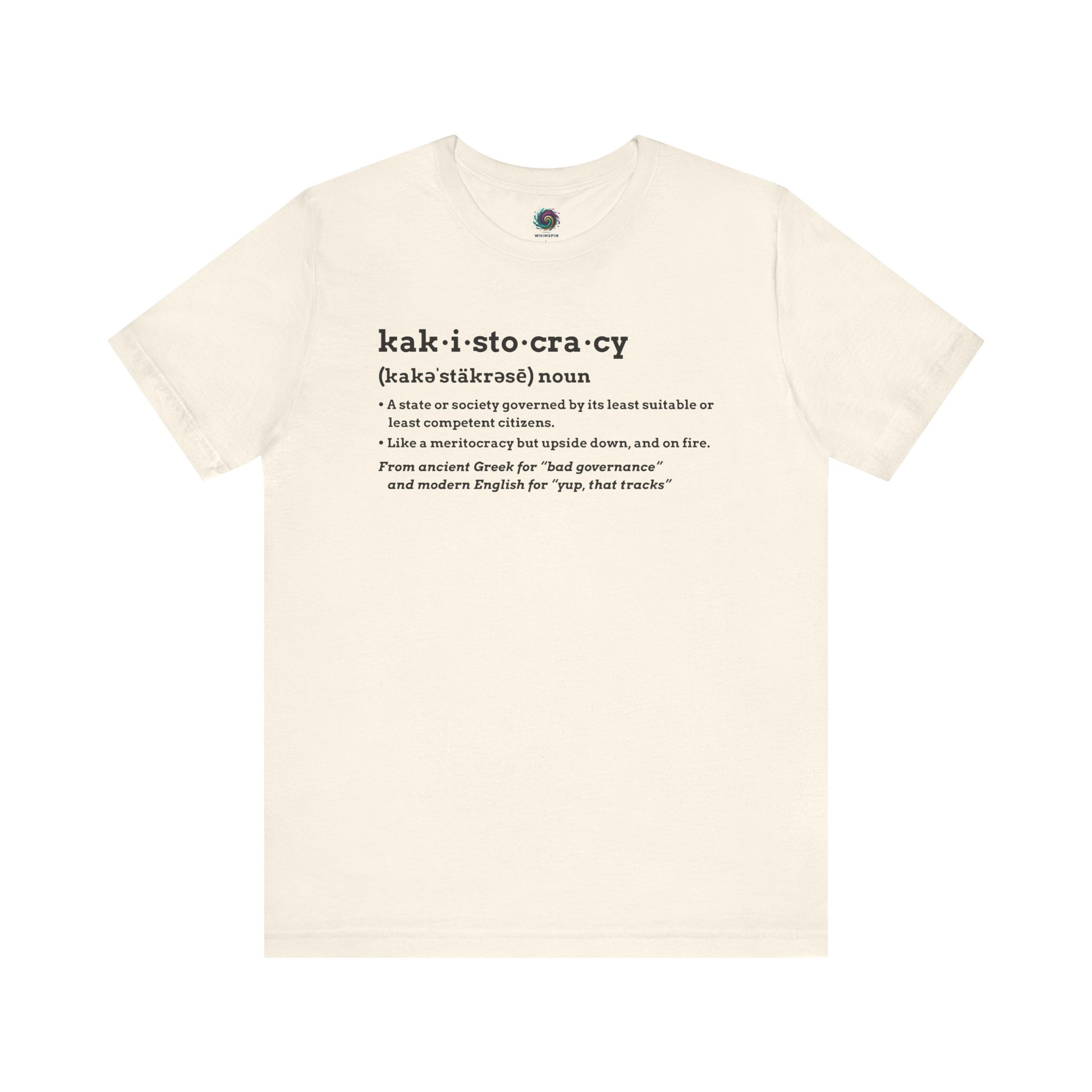 Kakistocracy Definition T-Shirt – Funny Political Protest Graphic Tee in natural with a vintage-inspired kakistocracy t shirt design for modern activists.