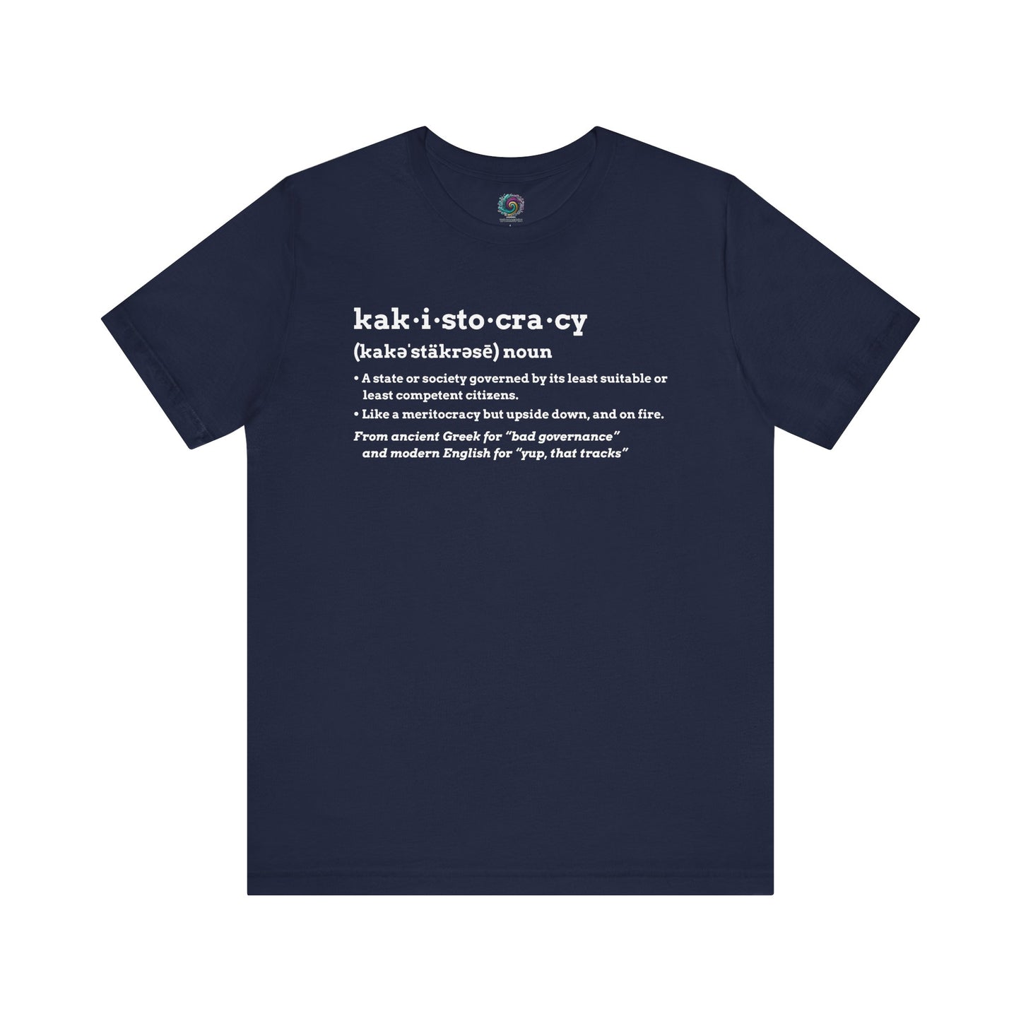 Kakistocracy Definition T-Shirt – Funny Political Protest Graphic Tee in navy with a minimalist kakistocracy t shirt design for political commentary lovers.