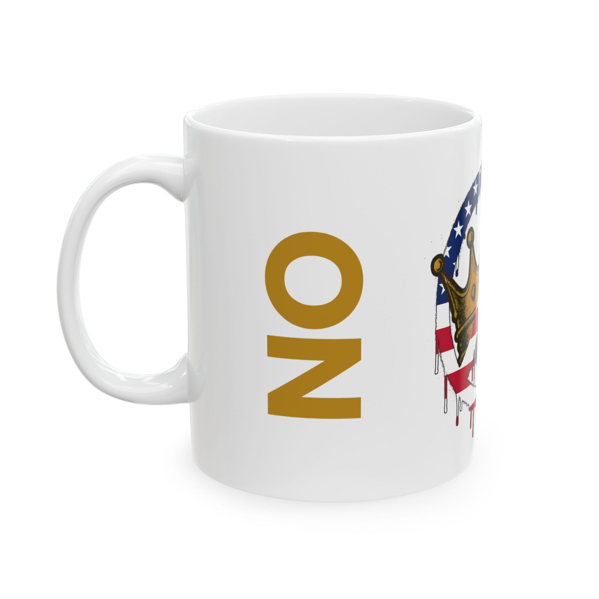 No Kings Mug 11oz– Anti-Monarchy Coffee Cup showing bold gold “NO” text vertically beside a dripping crown, cropped on the left side, printed on white ceramic mug.