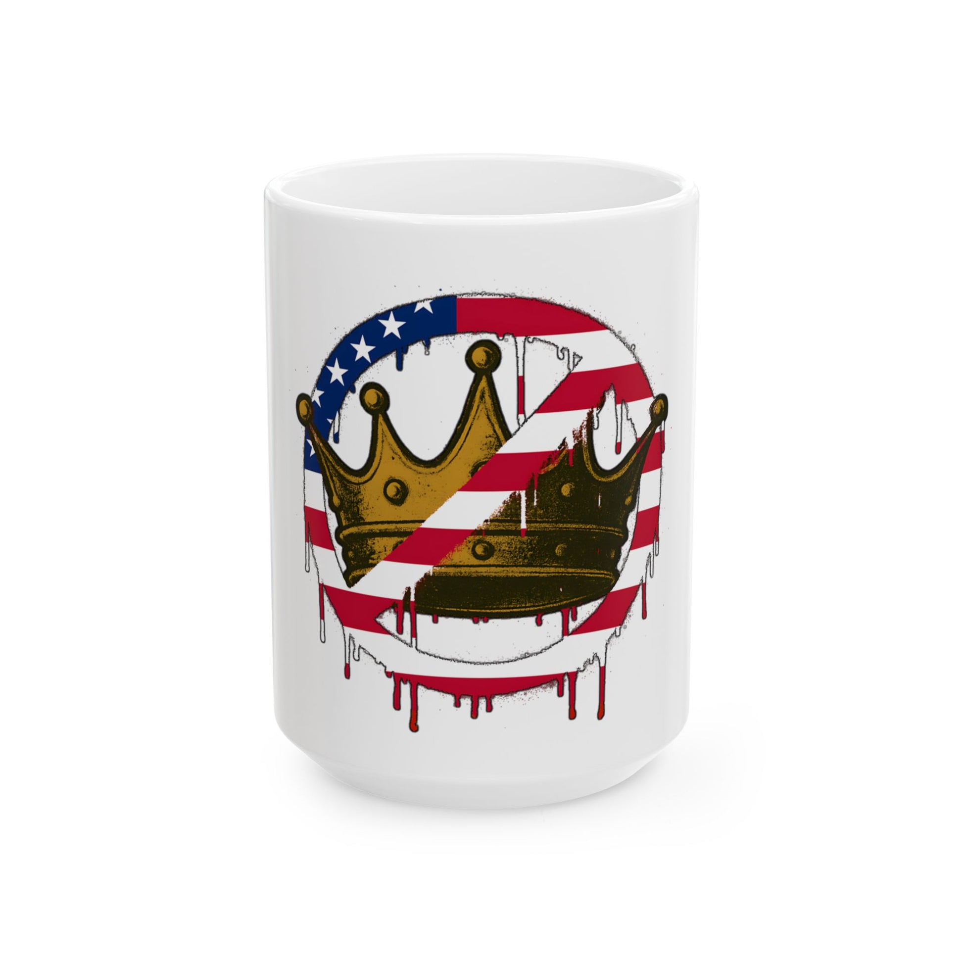 No Kings Mug 15 oz– Anti-Monarchy Coffee Cup with Patriotic Crown Design featuring a dripping gold crown and crossed-out red lines over an American flag motif, shown in a clear front view on a tall white ceramic mug.