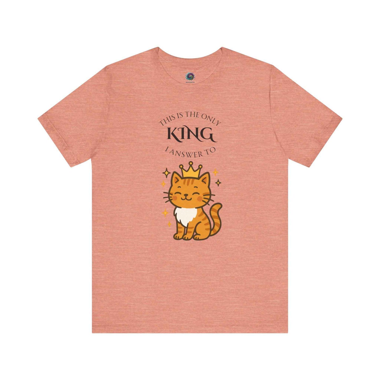Peach "The Only King I Answer To" T-Shirt – Cute Cat Lady Tee from WhimSpin cat wearing a crown
