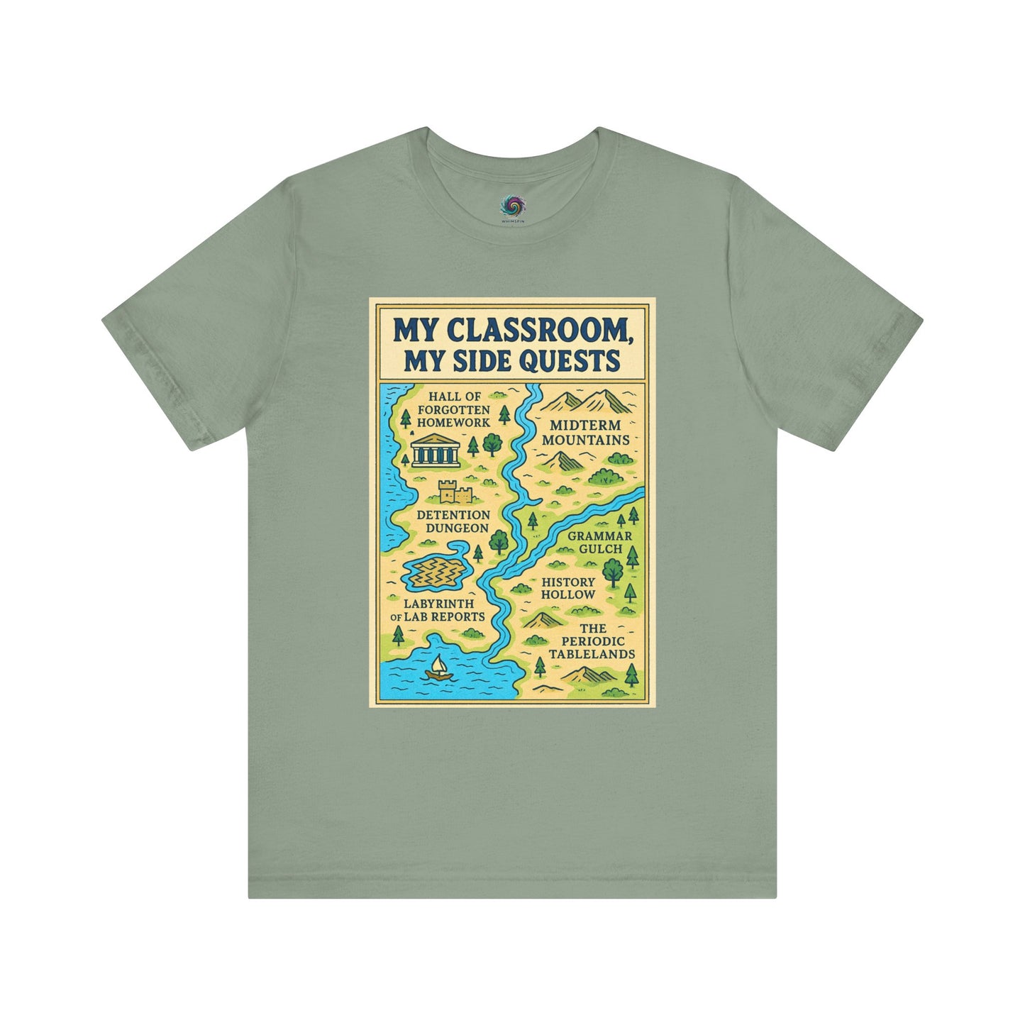 Sage "My Classroom, My Side Quests T-Shirt" from WhimSpin The t-shirtdesign features a maptitled "MyClassroom, My Sidequest" and has classroom themed landmarks.