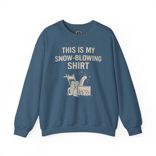 This Is My Snow-Blowing Shirt – Funny Winter Chore Sweatshirt in indigo blue, blending deep color with classic snow blowing humor.