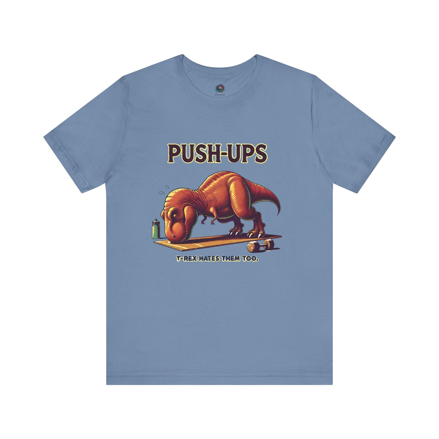 T-Rex Push-Up T-Shirt – Funny Dinosaur Workout Graphic Tee in steel blue featuring a lovable dino struggling with push ups – perfect for fitness jokesters.