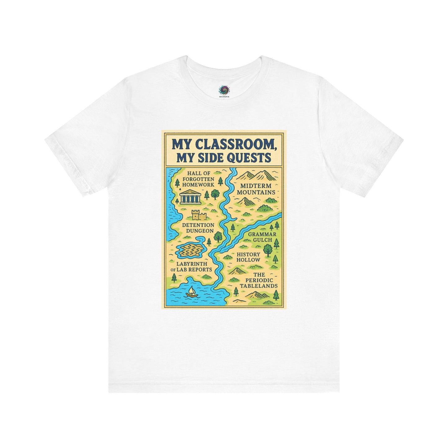 White "My Classroom, My Side Quests T-Shirt" from WhimSpin The t-shirtdesign features a maptitled "MyClassroom, My Sidequest" and has classroom themed landmarks.