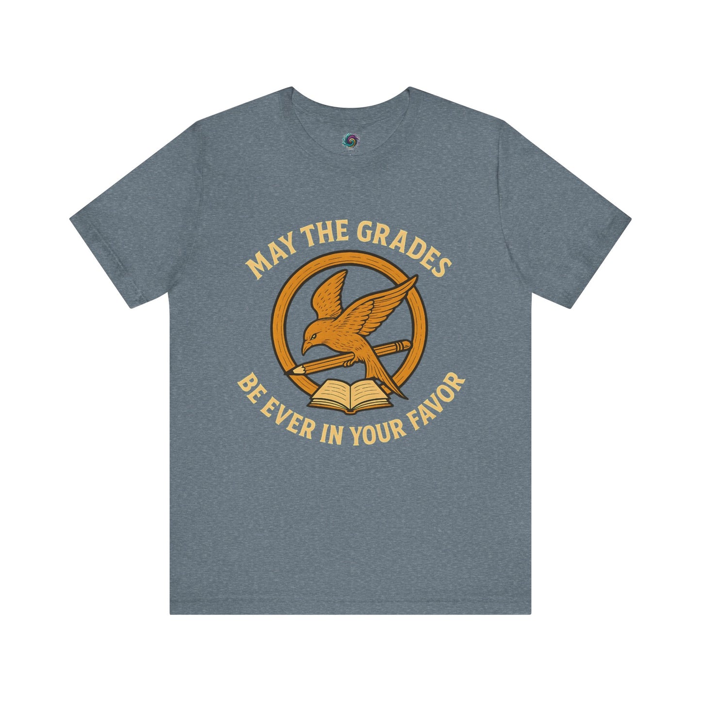 slate blue "May the Grades Be Ever In Your Favor" by WhimSpin. The image on the shirt features a parody of the Mockijay design from the covoer of the Hunger Games books