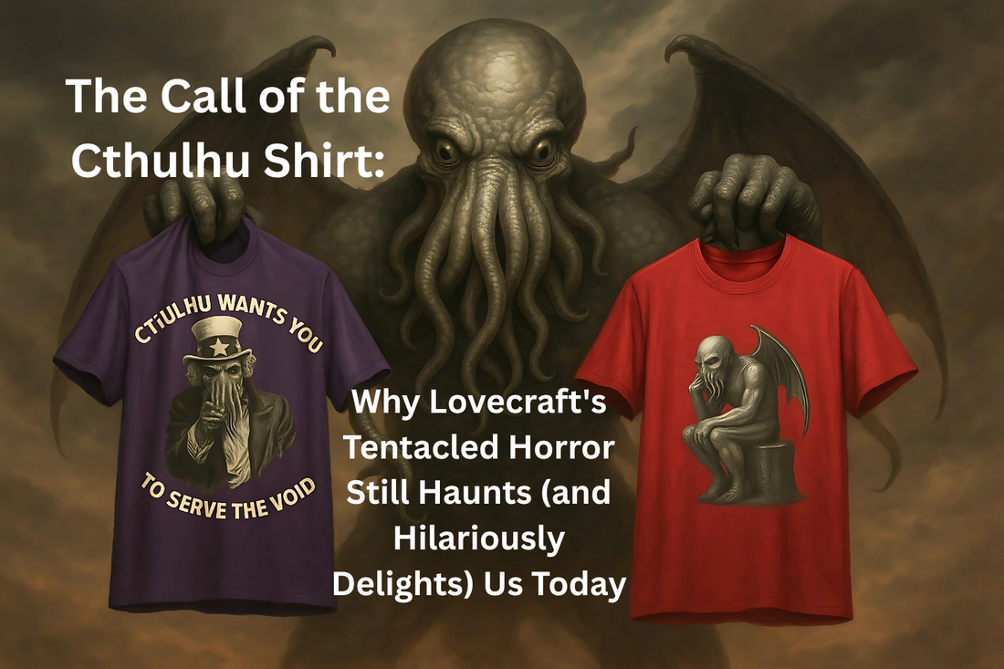 The Call of the Cthulhu Shirt: Why Lovecraft's Tentacled Horror Still Haunts (and Hilariously Delights) Us Today