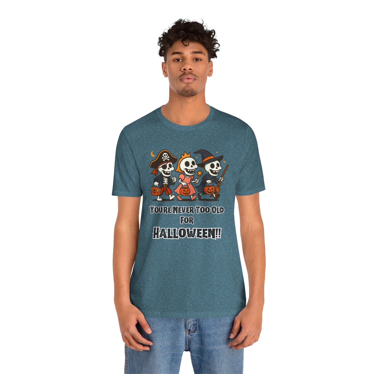 Never Too Old for Halloween T-Shirt – Funny Adult Halloween Shirt