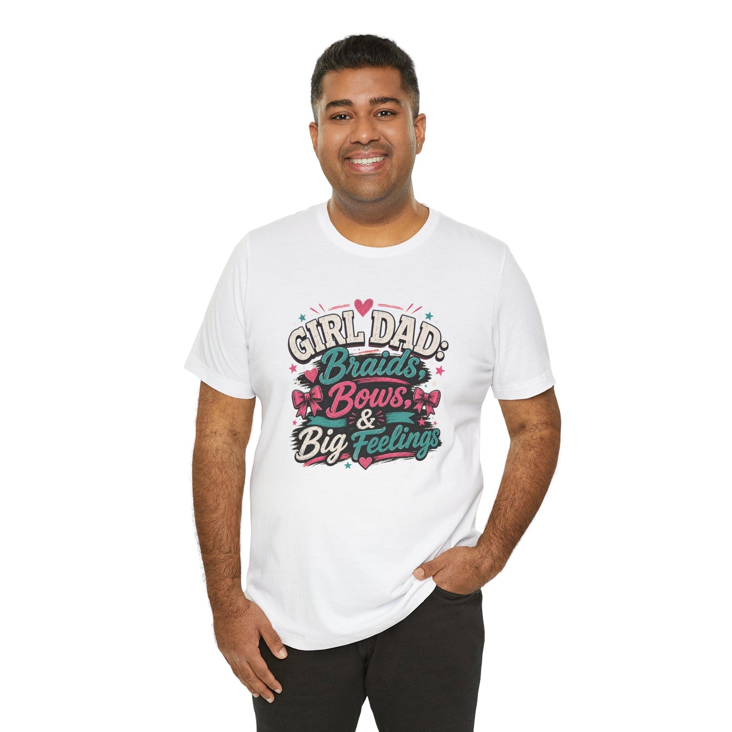 Girl Dad T-Shirt – Braids, Bows, & Big Feelings Dad Tee