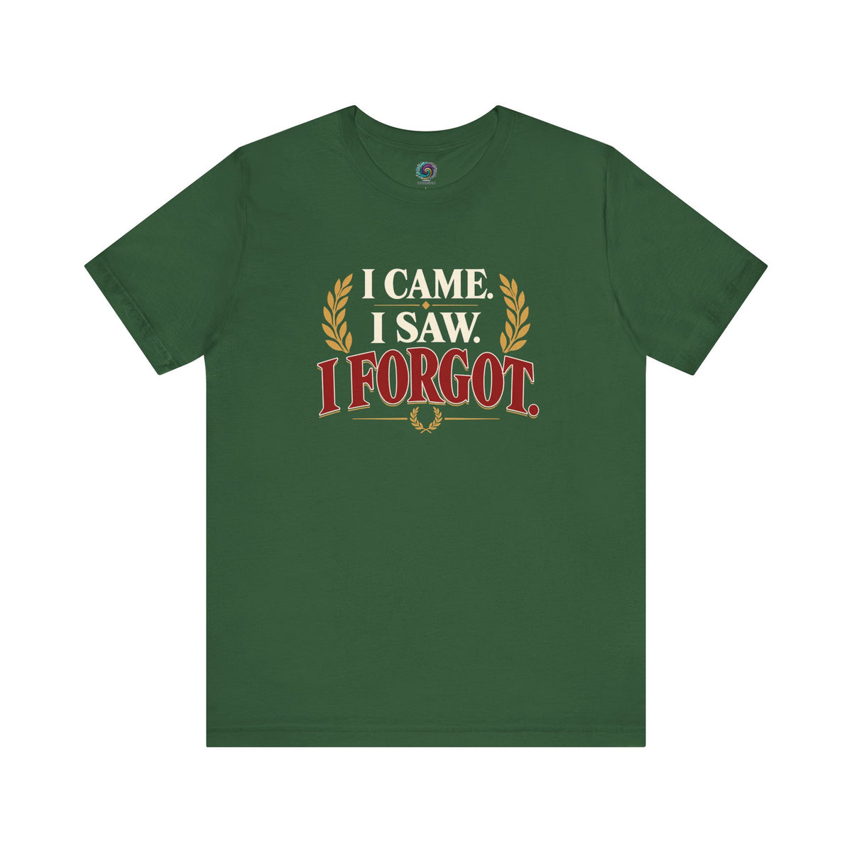 I Came, I Saw, I Forgot T-Shirt – Funny ADHD-Inspired Tee