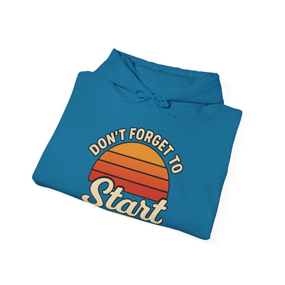 Don't Forget to Start Hoodie — Retro Sunrise Motivational Sweatshirt