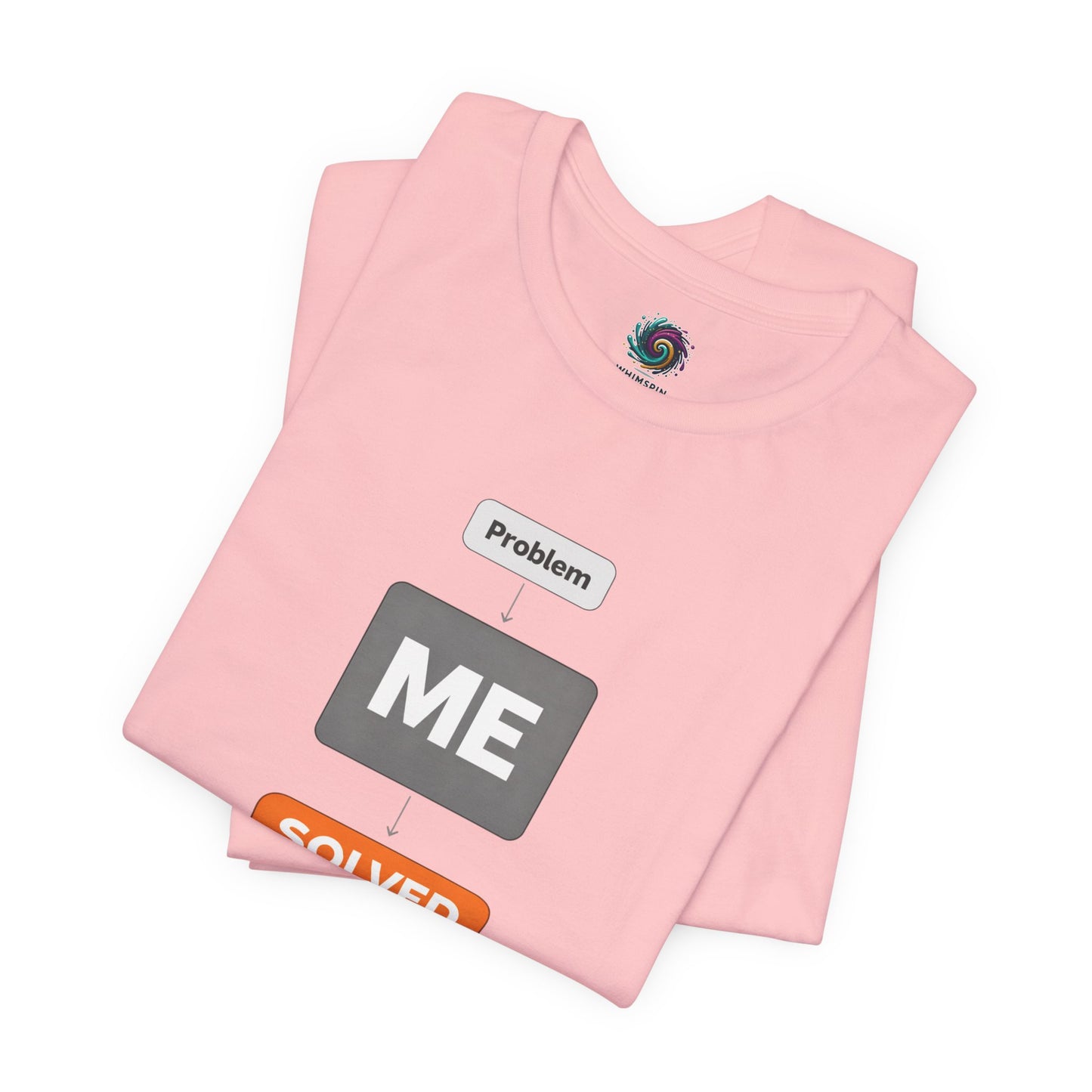 Problem Me Solved T-Shirt – Funny Problem Solver Tee