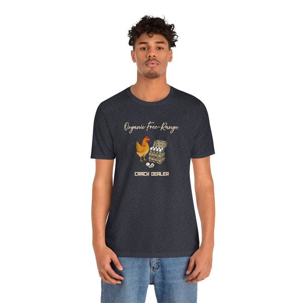Dark gray short-sleeve T-shirt featuring hen and egg graphics with "CRACK DEALER"