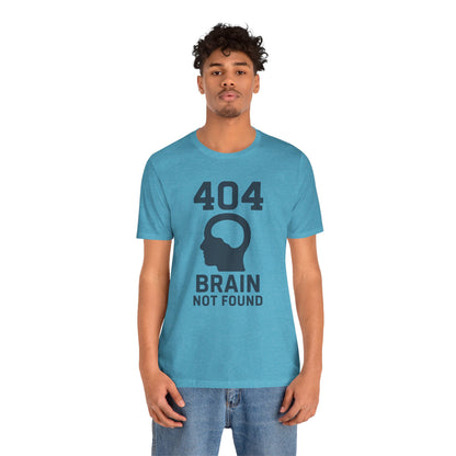 404 Brain Not Found T-Shirt – Techie Humor for Nerds & Geeks