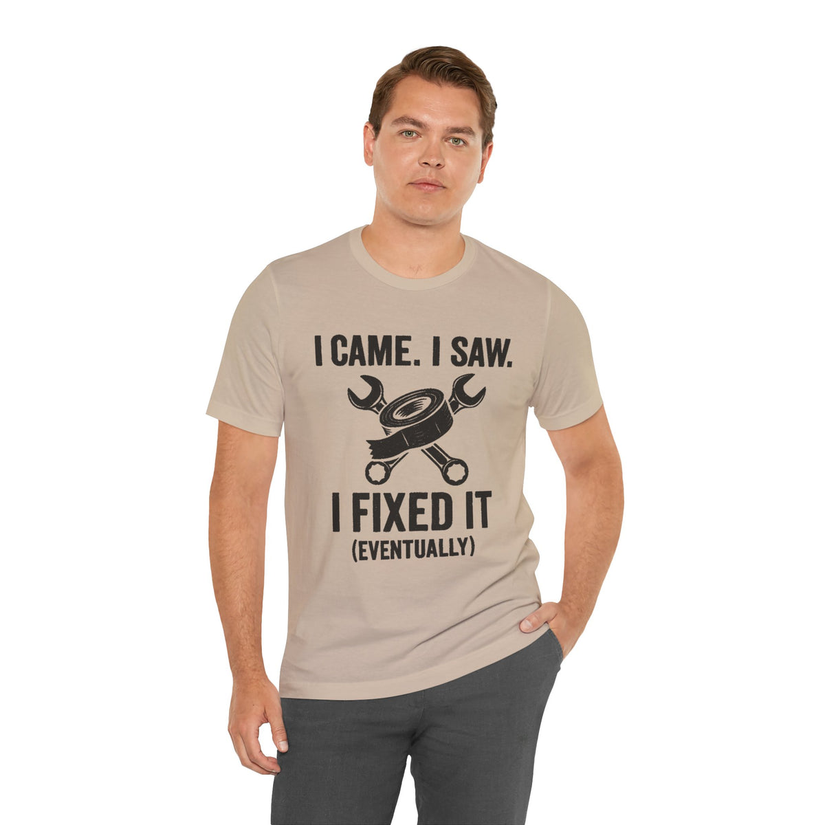 Beige crewneck tee with black “I came. I saw. I fixed it (eventually)” print