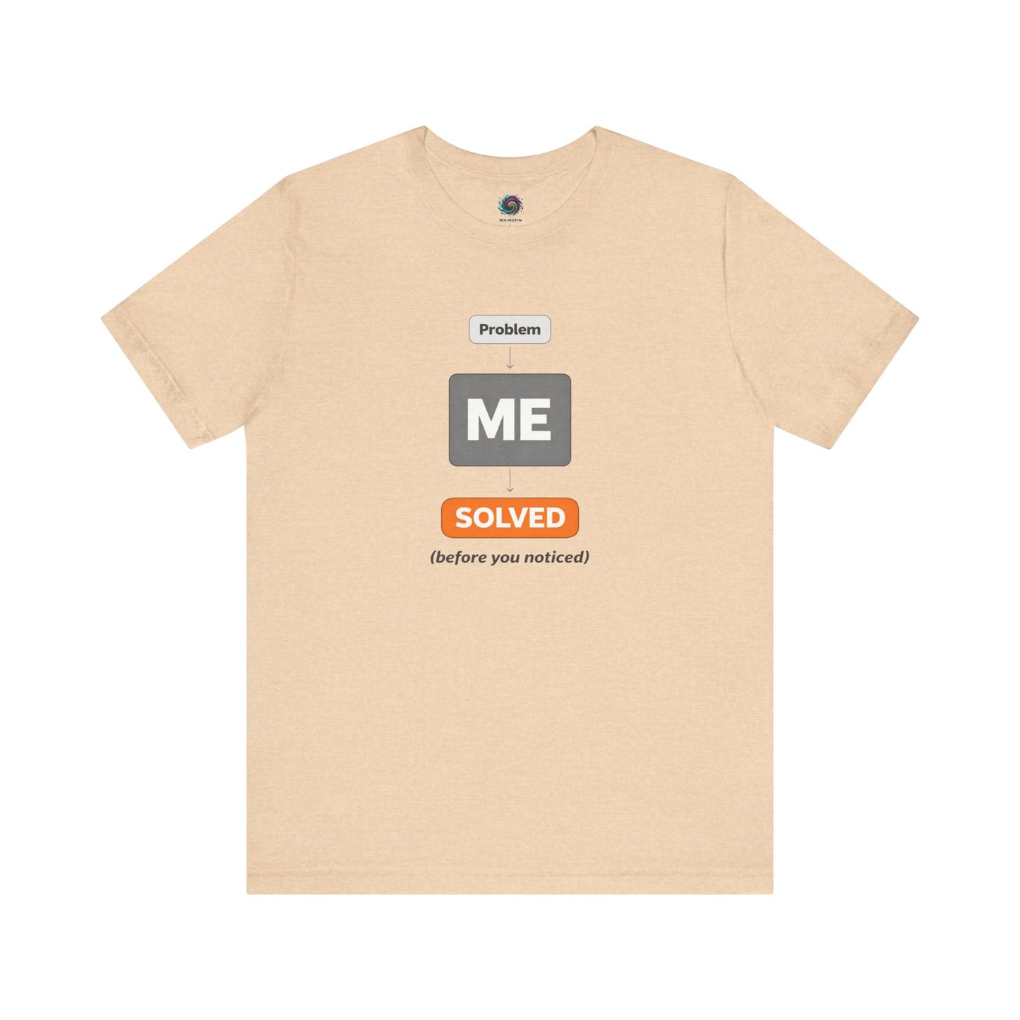 Problem Me Solved T-Shirt – Funny Problem Solver Tee