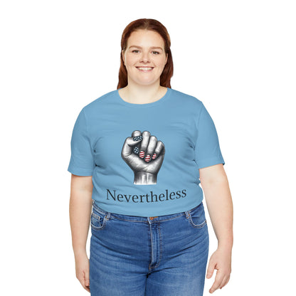 Nevertheless Feminist T-Shirt – Resist Fist Graphic Protest Tee