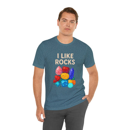 I Like Rocks Shirt – Funny Gemstone Tee for Rockhounds & Geologists