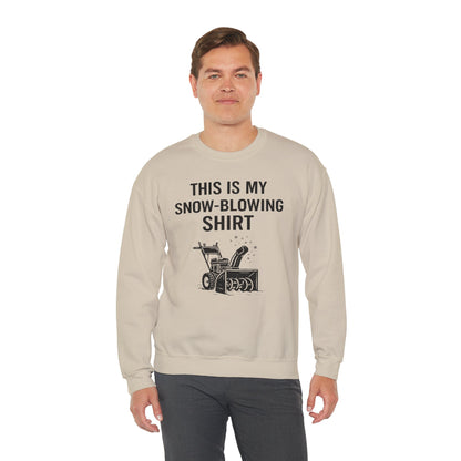 This Is My Snow-Blowing Sweatshirt – Funny Winter Chore Pullover