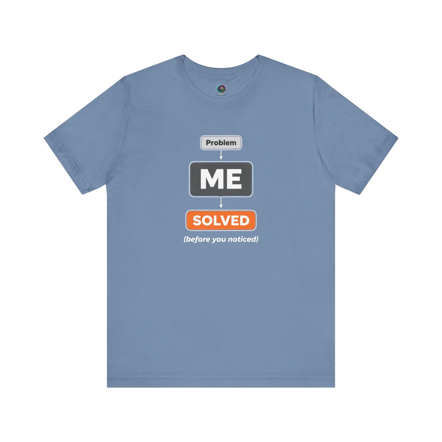 Problem Me Solved T-Shirt – Funny Problem Solver Tee