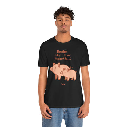 Brother May I Have Some Oats T-Shirt – Funny Viral Pig Meme Tee