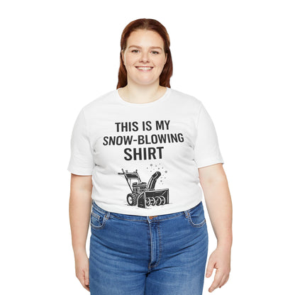 This Is My Snow-Blowing Shirt – Funny Winter Chore Tee