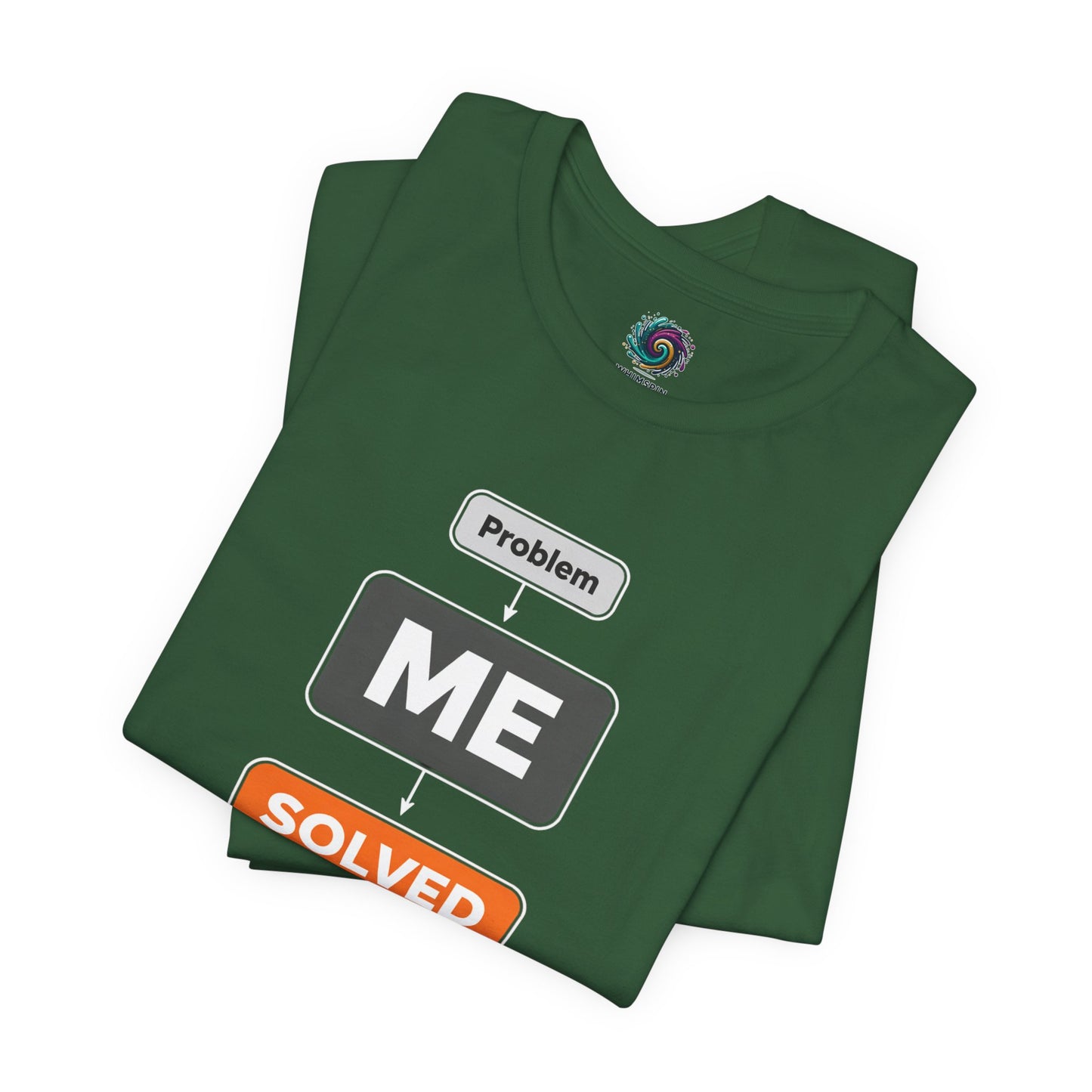 Problem Me Solved T-Shirt – Funny Problem Solver Tee