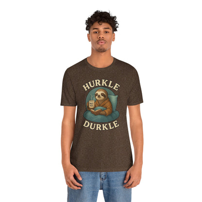 Hurkle Durkle Sloth T-Shirt – Cozy Sloth Shirt for Lazy Days