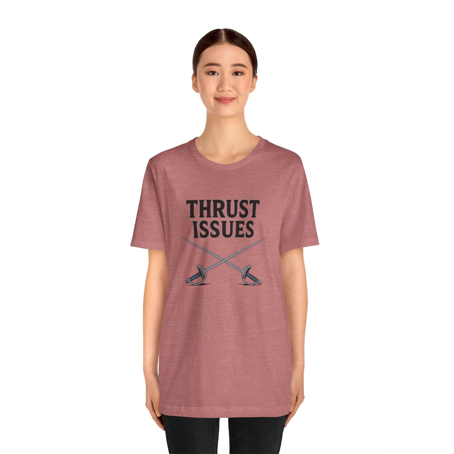 Thrust Issues Fencing T-Shirt – Funny Saber Shirt for Fencers & Pun Lovers