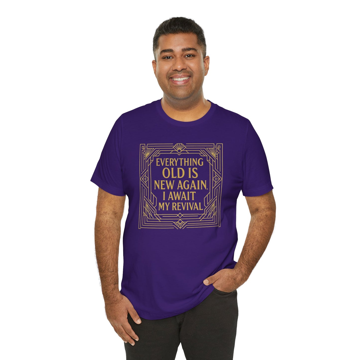 Everything Old Is New Again T-Shirt – Art Nouveau Funny Quote Shirt