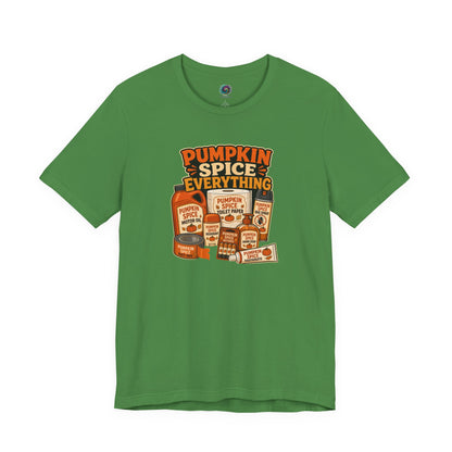 Pumpkin Spice Everything T-Shirt – Funny Fall Trend Parody Tee