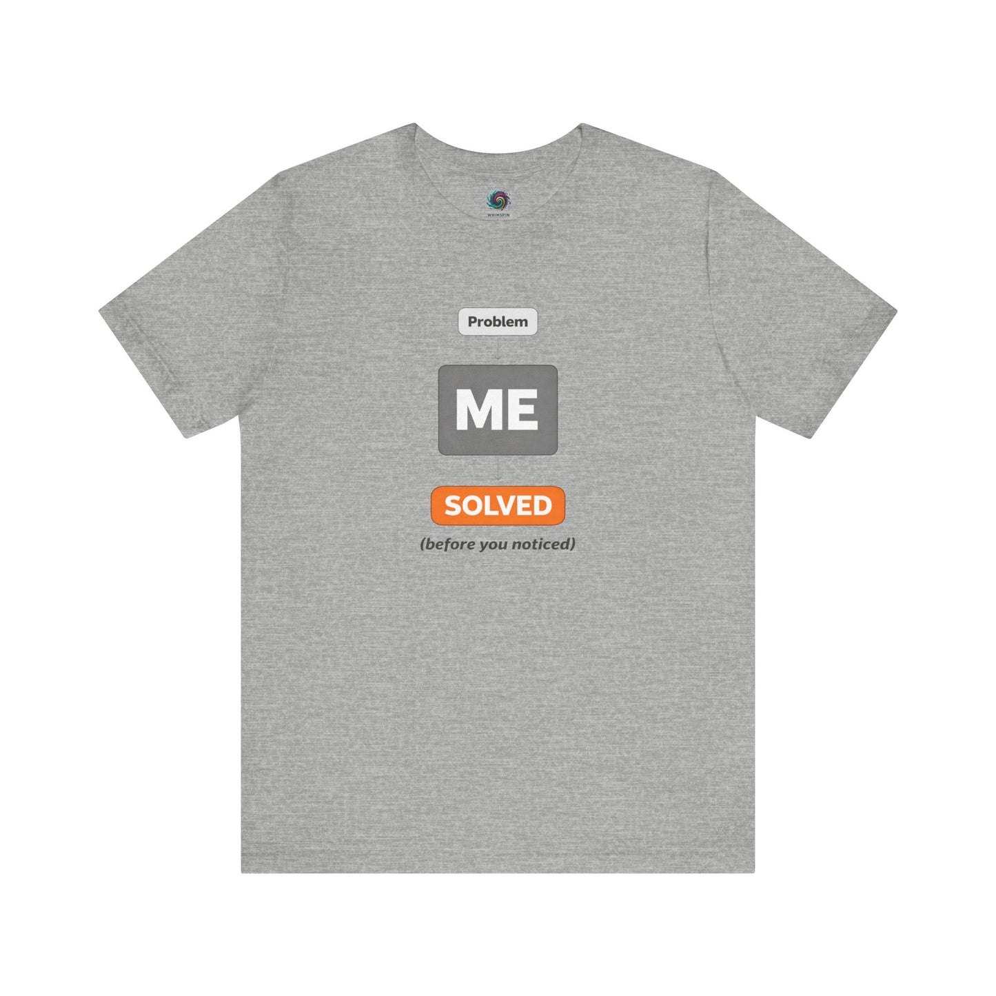 Problem Me Solved T-Shirt – Funny Problem Solver Tee
