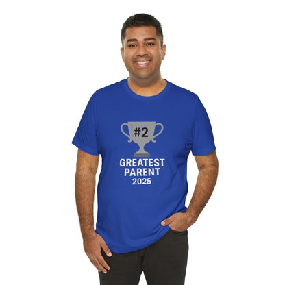 #2 Greatest Parent 2025 T-Shirt – Funny Family Trophy Tee