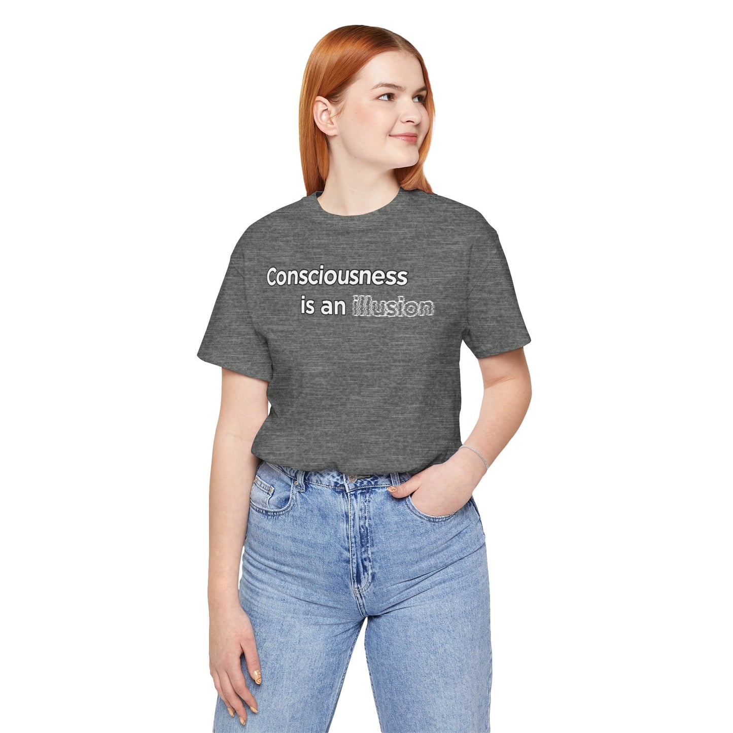 Consciousness Is an Illusion T-Shirt – Minimalist Existential Graphic Tee