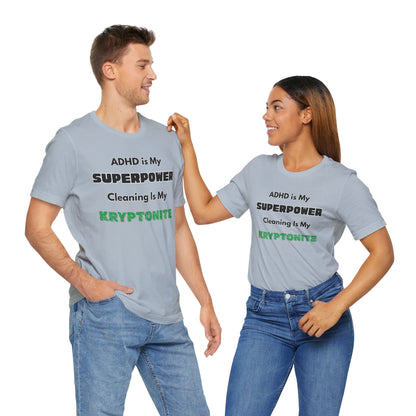 ADHD Cleaning Kryptonite T-Shirt – Funny Shirt for Neurodivergent Humor