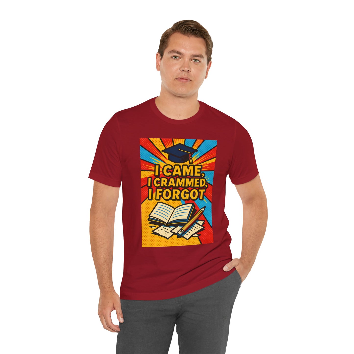 I Came, I Crammed, I Forgot T-Shirt | Funny Exam & Graduation Tee