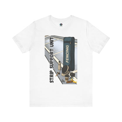 Strip Support Unit T-Shirt – Funny Fencing Parent Shirt for Tournament Days