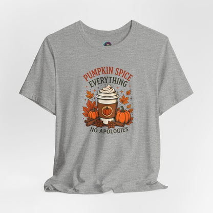 Pumpkin Spice Everything No Apologies T-Shirt – Fall Coffee Addict Tee