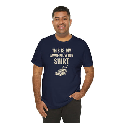 Lawn Mowing Tee – Funny Shirt Summer Yard Work T-shirt with Mower Graphic