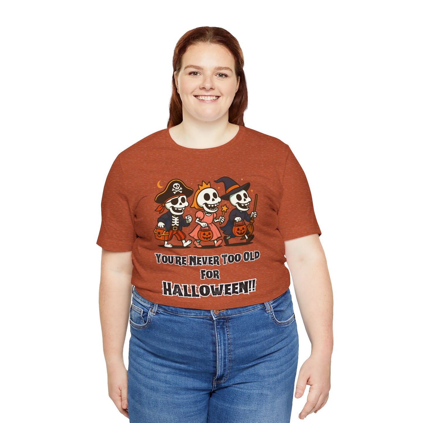 Never Too Old for Halloween T-Shirt – Funny Adult Halloween Shirt