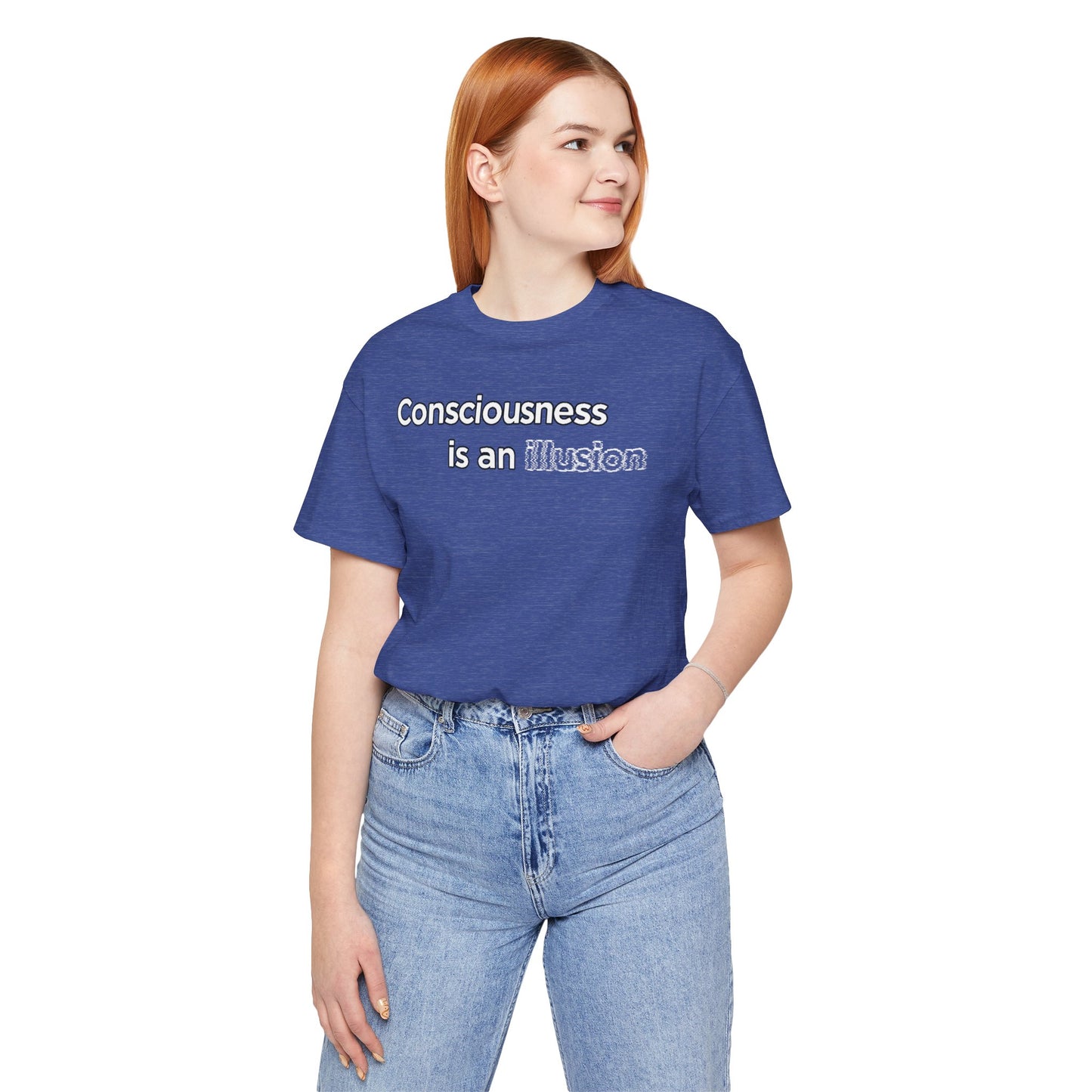 Consciousness Is an Illusion T-Shirt – Minimalist Existential Graphic Tee