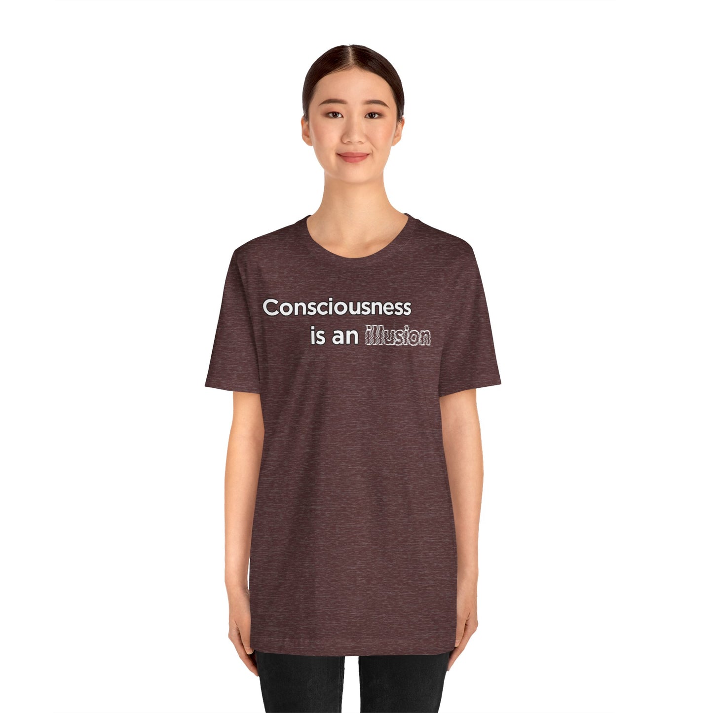Consciousness Is an Illusion T-Shirt – Minimalist Existential Graphic Tee