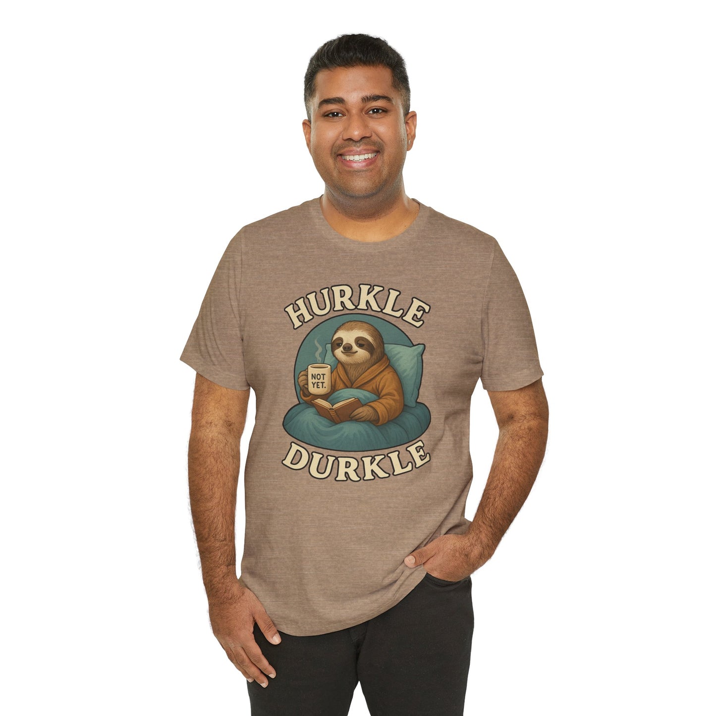 Hurkle Durkle Sloth T-Shirt – Cozy Sloth Shirt for Lazy Days