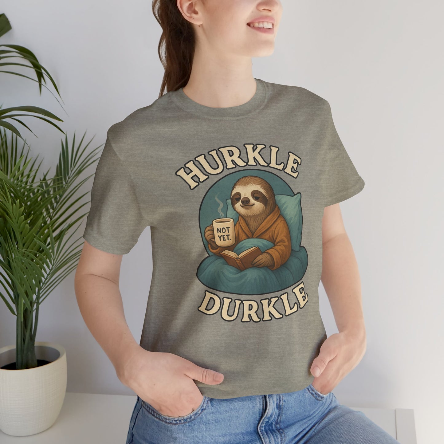 Hurkle Durkle Sloth T-Shirt – Cozy Sloth Shirt for Lazy Days