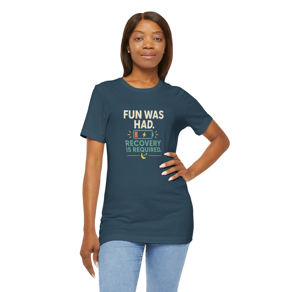 Dark teal short-sleeve t-shirt with chest graphic: “FUN WAS HAD” and “RECOVERY IS REQUIRED”