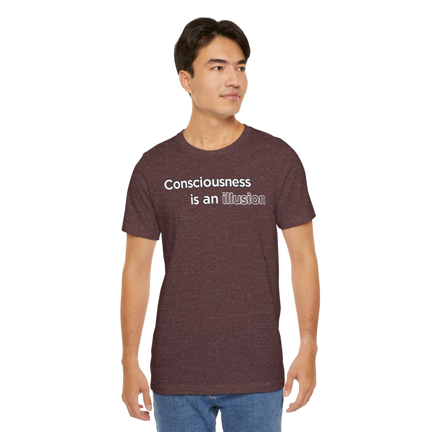 Consciousness Is an Illusion T-Shirt – Minimalist Existential Graphic Tee
