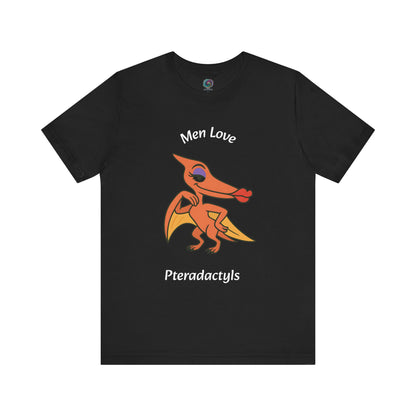 Men Love Pterodactyls Tee – Funny Dinosaur Graphic Shirt - WhimSpin - https://whimspin.com