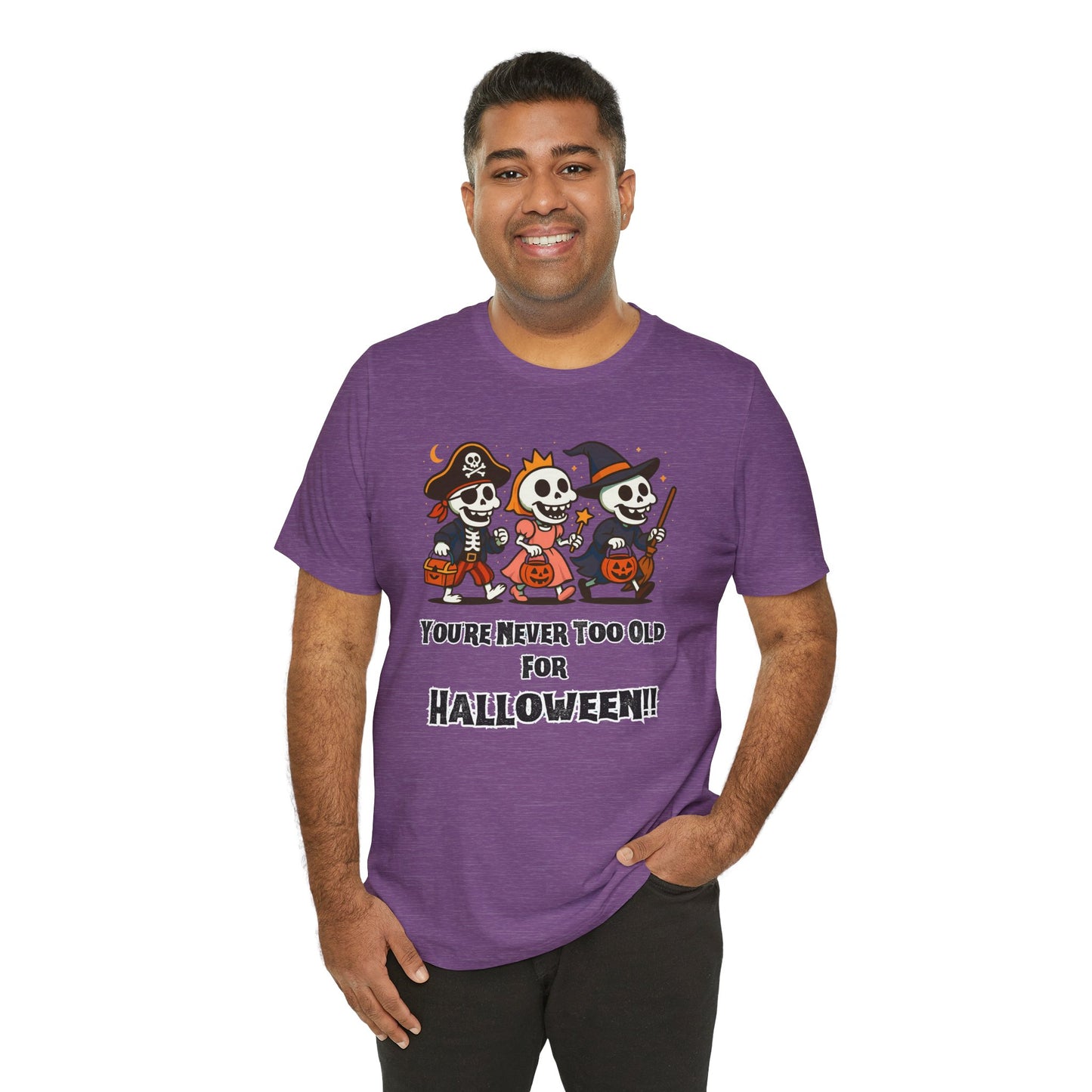 Never Too Old for Halloween T-Shirt – Funny Adult Halloween Shirt