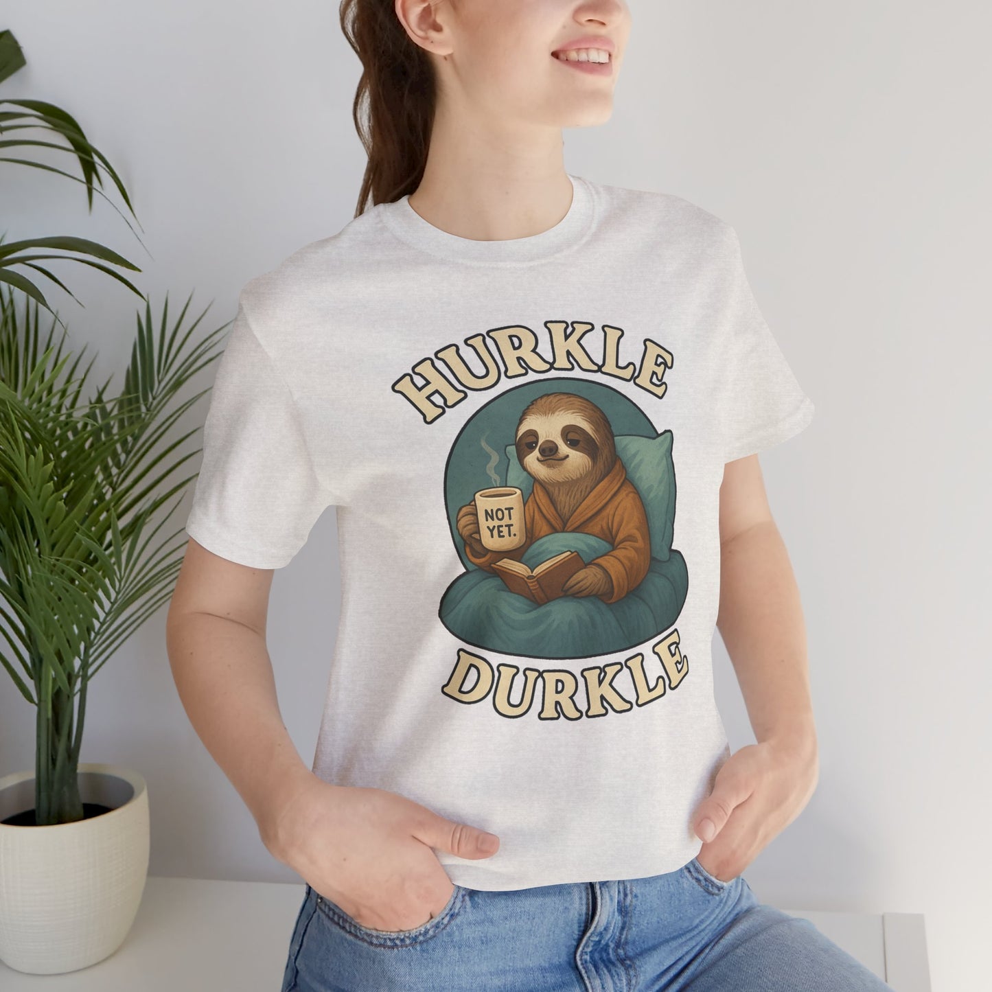 Hurkle Durkle Sloth T-Shirt – Cozy Sloth Shirt for Lazy Days