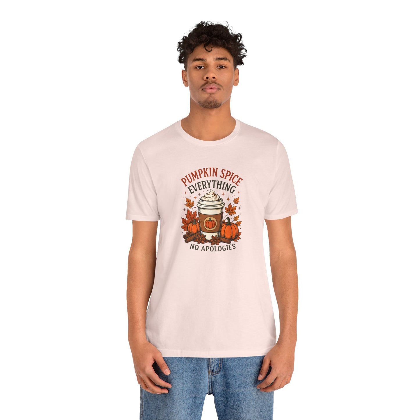 Pumpkin Spice Everything No Apologies T-Shirt – Fall Coffee Addict Tee